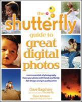 The Shutterfly Guide to Great Digital Photos 0072261668 Book Cover