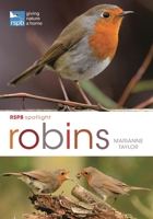 RSPB Spotlight: Robins 1472971736 Book Cover