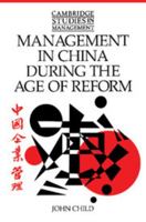 Management in China during the Age of Reform (Cambridge Studies in Management) 0521574668 Book Cover