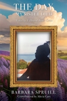 The Day My Sister Died: Finally, I Heard Your Cries 1662868553 Book Cover