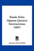Estudo Sobre Algumas Questoes Internacionaes 1161167625 Book Cover