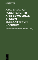 Publi Terentii Afri Comoediae in usum elegantiorum hominum 3112632478 Book Cover