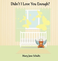 Didn't I Love You Enough? 0986176273 Book Cover