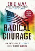 Radical Courage: How One Marine's Sacrifice Helped Change America 1737553023 Book Cover