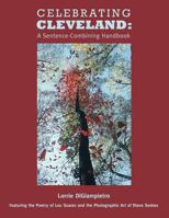 Celebrating Cleveland: A Sentence-Combining Handbook 1480104019 Book Cover