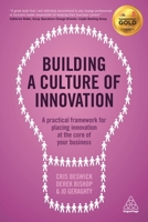 Building a Culture of Innovation: A Practical Framework for Placing Innovation at the Core of Your Business 0749474475 Book Cover