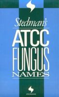 Stedman's Atcc Fungus Names (Stedman's Word Book) 0683079573 Book Cover