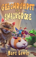 Geschrumpft auf Snackgröße (German Edition) B0F2FHVZB5 Book Cover