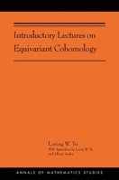 Introductory Lectures on Equivariant Cohomology: (Ams-204) 0691191751 Book Cover