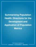 Summarizing Population Health: Directions for the Development and Application of Population Metrics 0309060990 Book Cover
