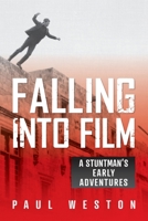 Falling Into Film: A Stuntman's Early Adventures 1919500006 Book Cover