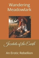 Jezebels of the Earth: An Erotic Rebellion B0DZ2VBMPR Book Cover
