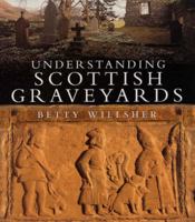 Understanding Scottish Graveyards 0862415608 Book Cover