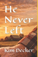 He Never Left B0H7TP4T84 Book Cover