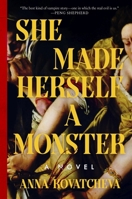 She Made Herself a Monster: A Novel 006343637X Book Cover