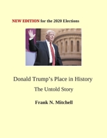 Donald Trump's Place in History: The Untold Story B08FPB34SM Book Cover