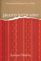 Jagged with Love (Brittingham Prize for Poetry) 0299212645 Book Cover