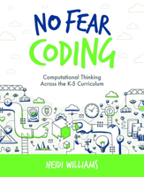 No Fear Coding: Computational Thinking Across the Curriculum 1564843874 Book Cover