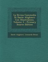 La Divina Commedia Di Dante Alighieri: Con Illustrazioni, Volume 3 - Primary Source Edition 1293296066 Book Cover