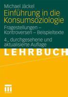 Einfuhrung in Die Konsumsoziologie: Fragestellungen - Kontroversen - Beispieltexte 3531180142 Book Cover