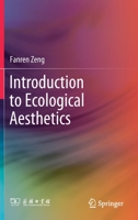 Introduction to Ecological Aesthetics 9811389837 Book Cover