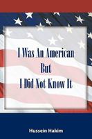 I Was An American But I Did Not Know It 1438998317 Book Cover