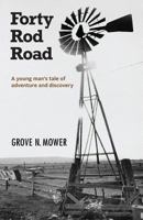Forty Rod Road: A young man's tale of adventure and discovery 1974470393 Book Cover