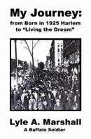 My Journey: from Born in 1925 Harlem to "Living the Dream" 0985222964 Book Cover