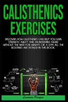 Calisthenics Exercises: Discover how calisthenics can help you gain strength, agility and an incredible figure without the need for weights or a gym. All the routines are detailed in this book. B0F5WGNRXR Book Cover