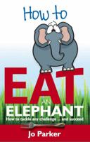 How to Eat an Elephant 1907722009 Book Cover