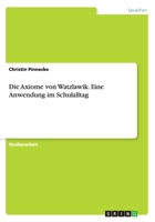 Die Axiome von Watzlawik. Eine Anwendung im Schulalltag 366800269X Book Cover