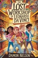 The Lost Workshop of Leonardo da Vinci B0DW8TN51G Book Cover