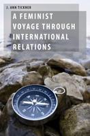 A Feminist Voyage through International Relations 0199951268 Book Cover