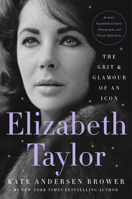 Elizabeth Taylor: The Grit & Glamour of an Icon 0063067668 Book Cover