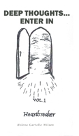Deep Thoughts...Enter In: VOL. 1: Heartbreaker B0FRS3CDQG Book Cover