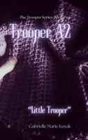 Trooper A2: "Little Trooper" (The Trooper Series) 1970936029 Book Cover