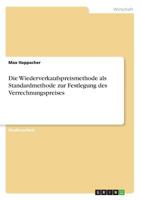 Die Wiederverkaufspreismethode als Standardmethode zur Festlegung des Verrechnungspreises 3668868409 Book Cover