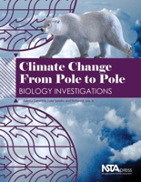 Climate Change From Pole to Pole: Biology Investigations 1933531231 Book Cover