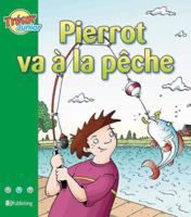 Beginner French Kids-Pierrot va à la pêche 189729557X Book Cover