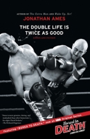The Double Life Is Twice as Good: Essays and Fiction 1439102333 Book Cover