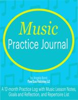 Music Practice Journal: Beginner and Intermediate 1958131008 Book Cover