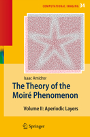 The Theory of the Moire Phenomenon: Volume II Aperiodic Layers 9048173736 Book Cover