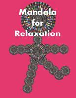 Mandala for Relaxation: A Large Adult Coloring book with Mixed Mandalas Designs for Stress Relief and Happiness 107836589X Book Cover