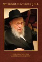 My Tongue is Your Quill: Stories heard from R Mendel Marosow 1790471400 Book Cover