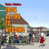 From Dating To Wedding 2: Comic Book Based on a True Story | The Man | A Practical Guide to Online Dating 1966383010 Book Cover