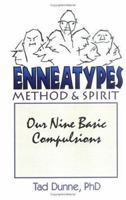 Enneatypes: Methods & Spirit Our Nine Basic Compulsions 1581127936 Book Cover
