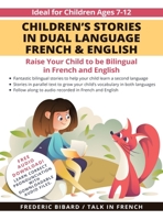 Children's Stories in Dual Language French & English: Raise your child to be bilingual in French and English + Audio Download B09MYXS6ML Book Cover