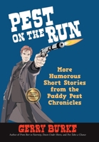 Pest on the Run: More Humorous Short Stories from the Paddy Pest Chronicles 1475943970 Book Cover