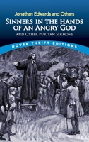 Sinners in the Hands of an Angry God and Other Puritan Sermons 0486446018 Book Cover