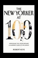 The New Yorker at 100: Unpacking the Voices Behind a Hundred Years of Influence B0G4JH3QBJ Book Cover
